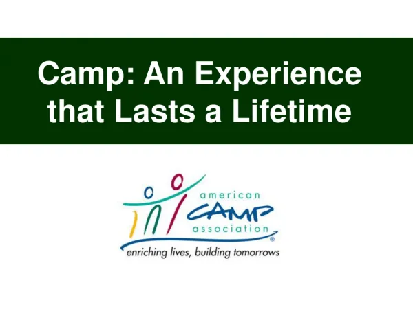 Camp: An Experience that Lasts a Lifetime