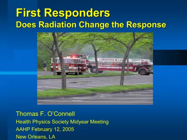 First Responders Does Radiation Change the Response