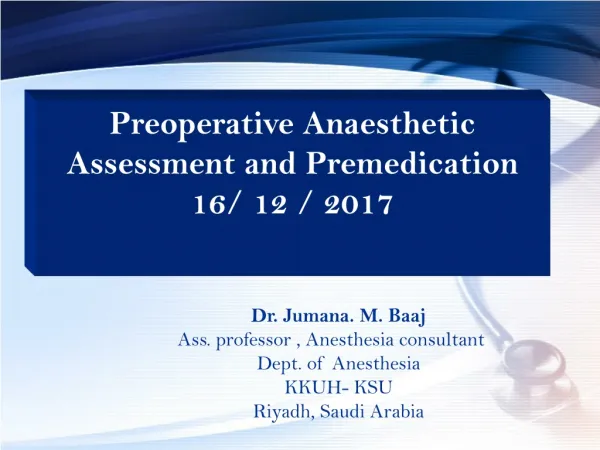 Preoperative Anaesthetic Assessment and Premedication 16/ 12 / 2017