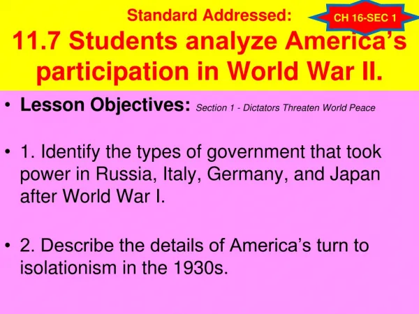 Standard Addressed: 11.7 Students analyze America’s participation in World War II.