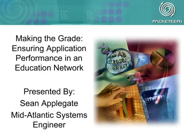 Making the Grade: Ensuring Application Performance in an Education Network Presented By: Sean Applegate Mid-Atlantic Sy