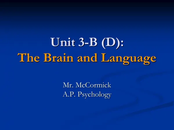 Unit 3-B (D): The Brain and Language