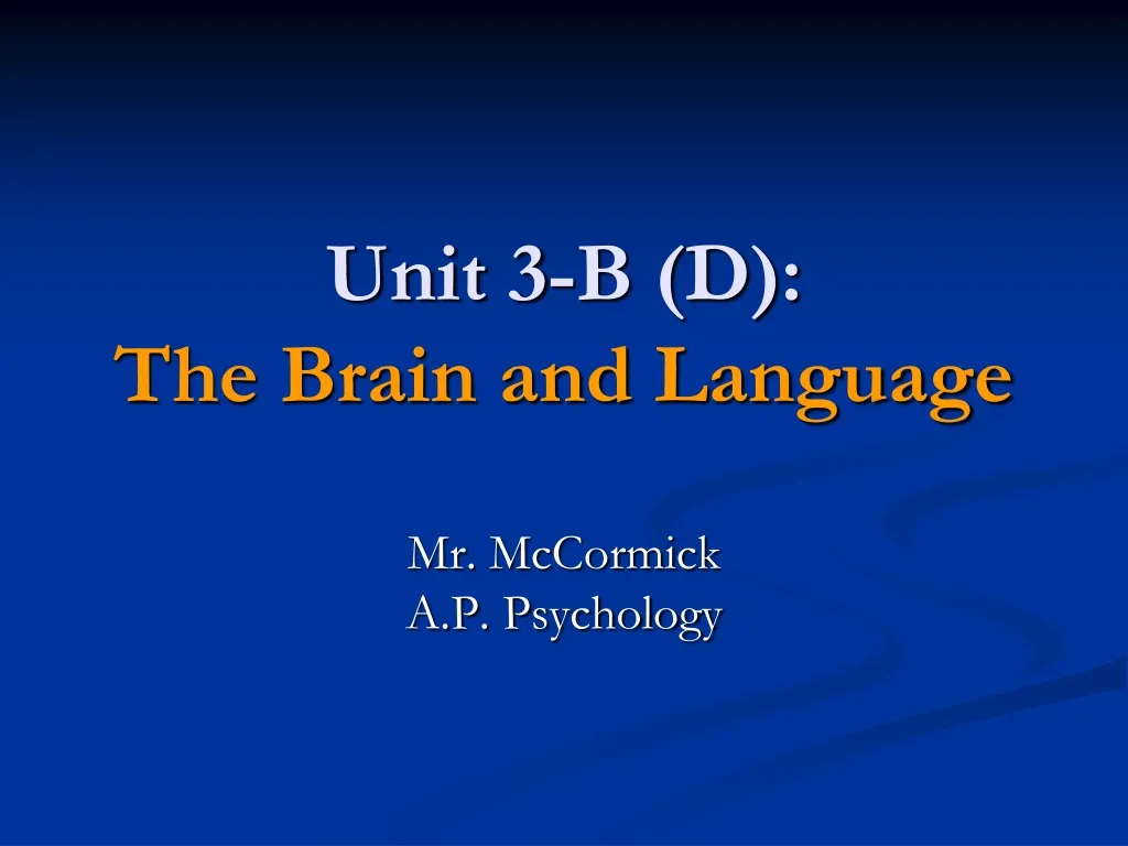 unit 3 b d the brain and language