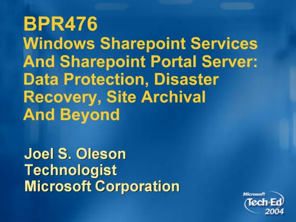 BPR476 Windows Sharepoint Services And Sharepoint Portal Server: Data Protection, Disaster Recovery, Site Archival And
