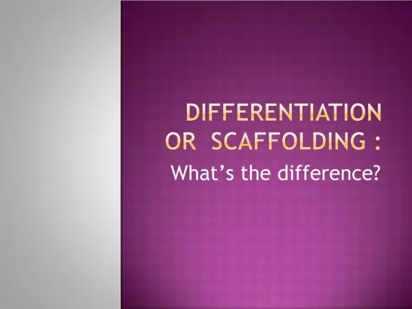 Differentiation or Scaffolding :