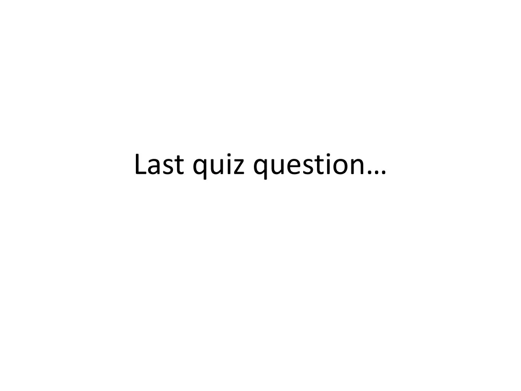 last quiz question