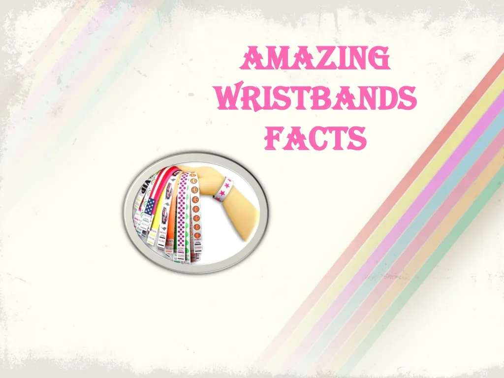 amazing wristbands facts