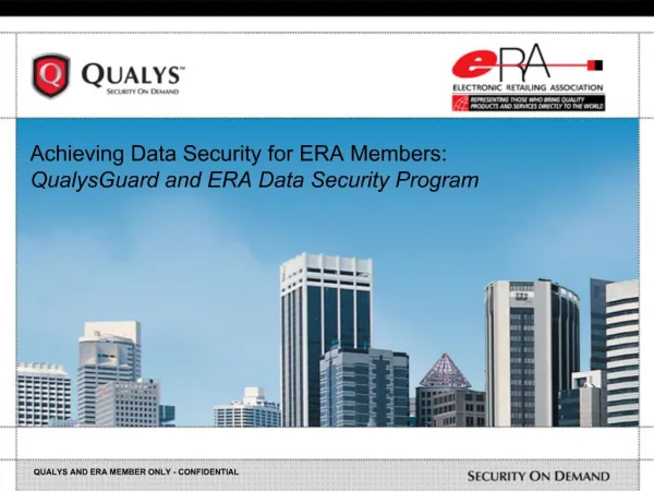 Achieving Data Security for ERA Members: QualysGuard and ERA Data Security Program