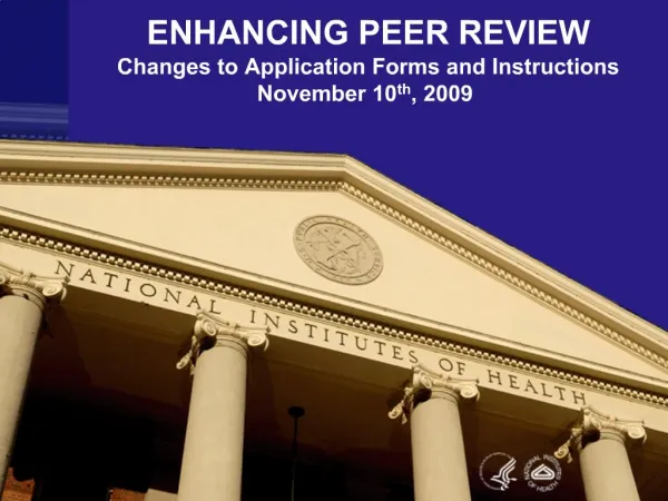 ENHANCING PEER REVIEW Changes to Application Forms and Instructions November 10th , 2009