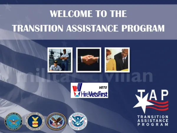 WELCOME TO THE TRANSITION ASSISTANCE PROGRAM