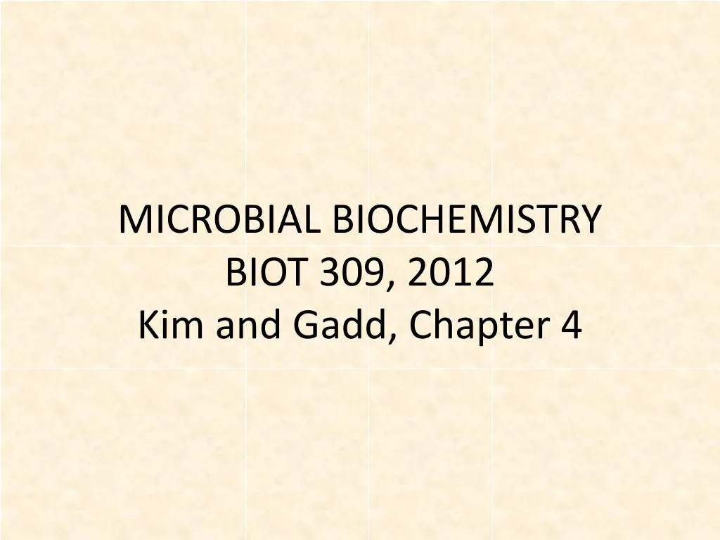 microbial biochemistry biot 309 2012 kim and gadd chapter 4
