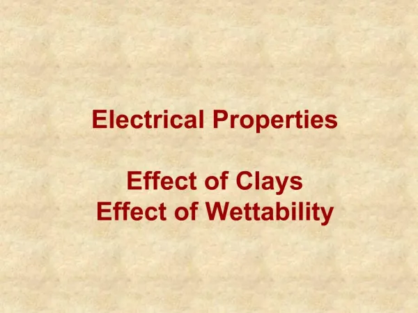 Electrical Properties Effect of Clays Effect of Wettability