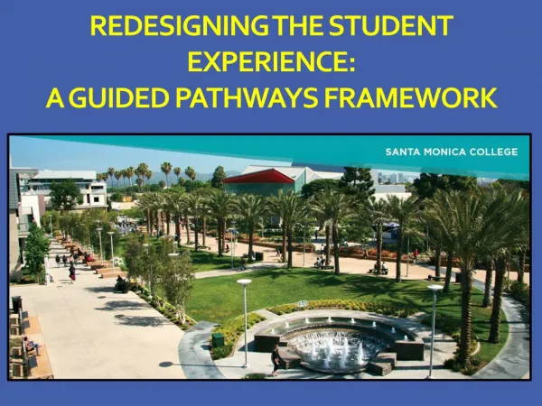 Redesigning the Student experience: A Guided pathways framework