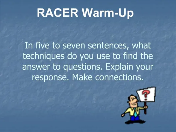 In five to seven sentences, what techniques do you use to find the answer to questions. Explain your response. Make conn