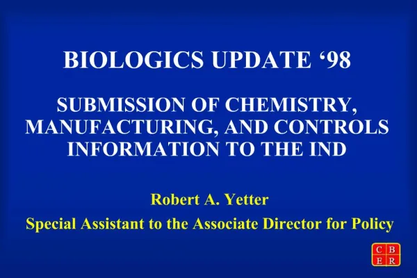 BIOLOGICS UPDATE 98 SUBMISSION OF CHEMISTRY, MANUFACTURING, AND CONTROLS INFORMATION TO THE IND