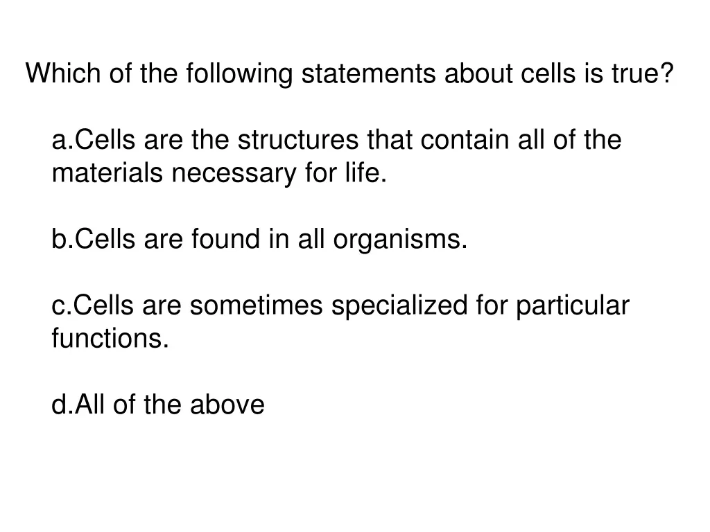 which of the following statements about cells