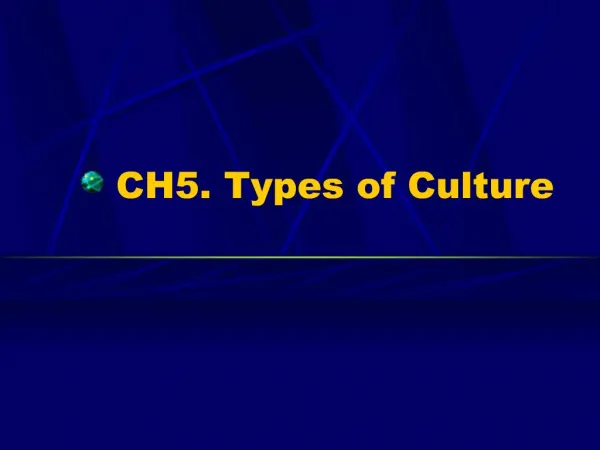 CH5. Types of Culture