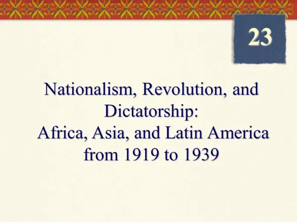 Nationalism, Revolution, and Dictatorship: Africa, Asia, and Latin America from 1919 to 1939