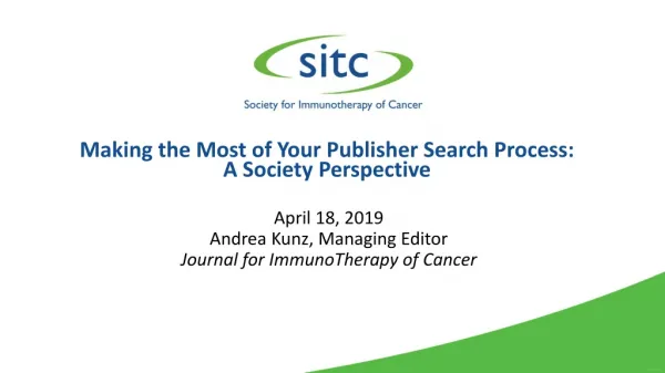 April 18, 2019 Andrea Kunz, Managing Editor Journal for ImmunoTherapy of Cancer