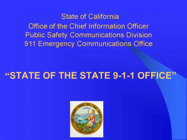 State of California Office of the Chief Information Officer Public Safety Communications Division 911 Emergency Commu