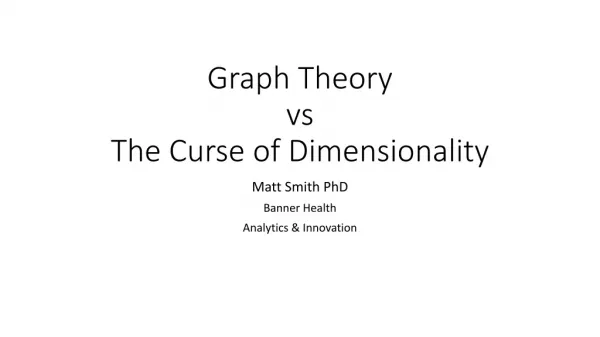 Graph Theory vs The Curse of Dimensionality