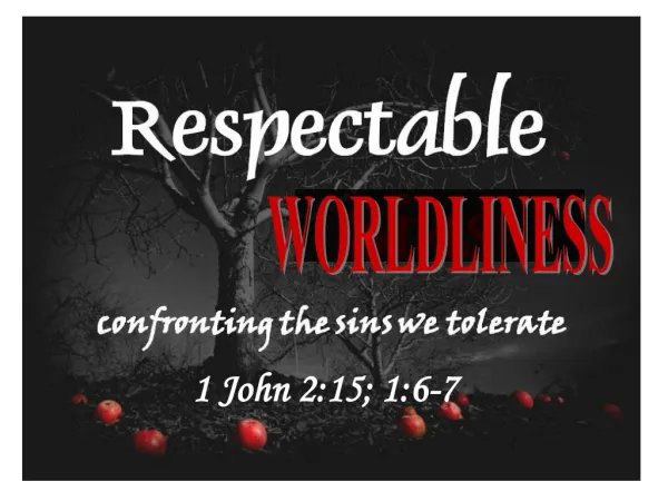 1 John 2:15; 1:6-7