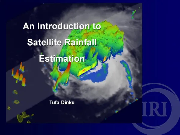 An Introduction to Satellite Rainfall Estimation Tufa Dinku