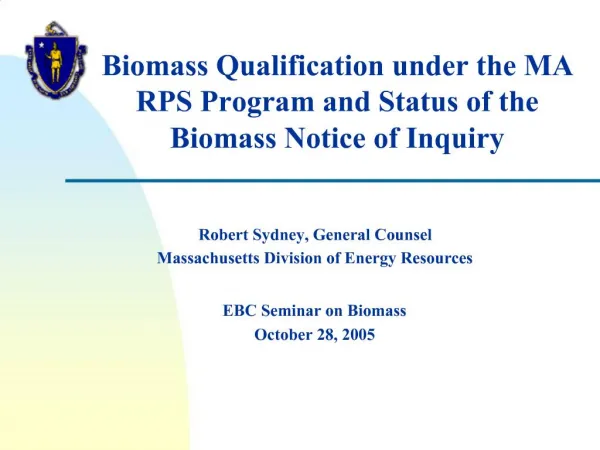 Biomass Qualification under the MA RPS Program and Status of the Biomass Notice of Inquiry