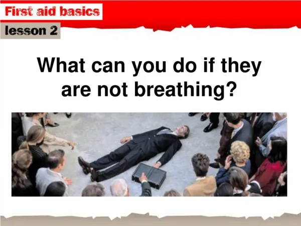 What can you do if they are not breathing?
