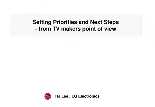 Setting Priorities and Next Steps - from TV makers point of view