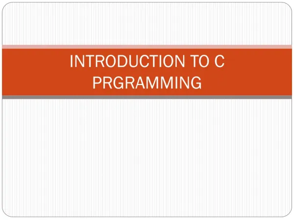 INTRODUCTION TO C PRGRAMMING