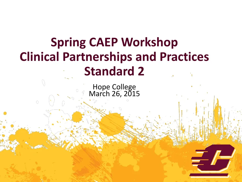spring caep workshop clinical partnerships and practices standard 2