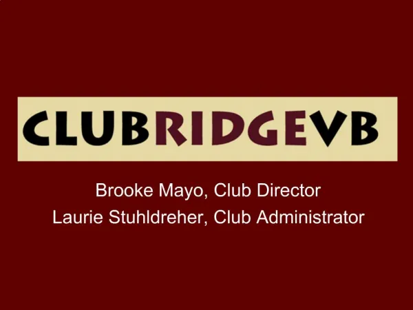 Brooke Mayo, Club Director Laurie Stuhldreher, Club Administrator