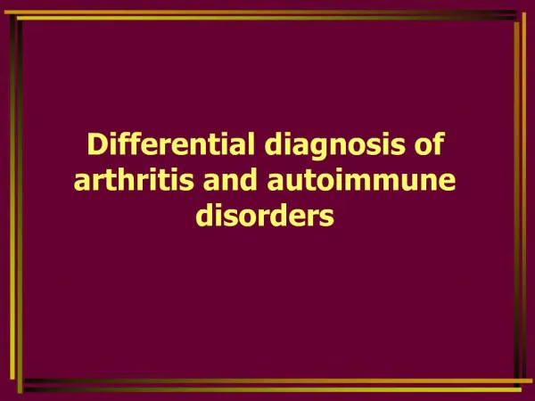 Differential diagnosis of arthritis and autoimmune disorders
