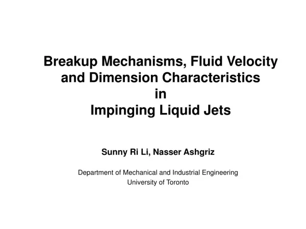 Breakup Mechanisms, Fluid Velocity and Dimension Characteristics in Impinging Liquid Jets