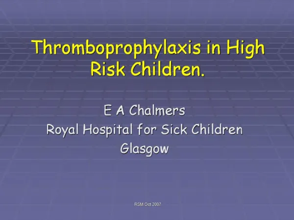 Thromboprophylaxis in High Risk Children.