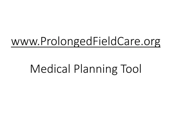 ProlongedFieldCare Medical Planning Tool