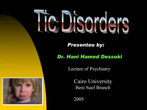 Presented by: Dr. Hani Hamed Dessoki Lecture of Psychiatry Cairo University Beni Suef Branch 2005