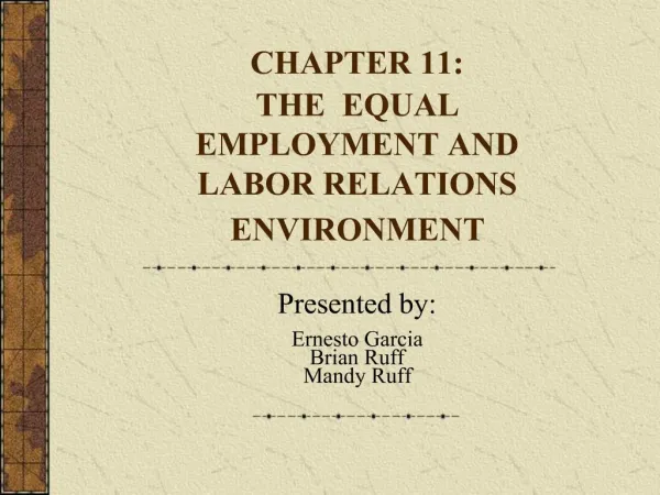 CHAPTER 11: THE EQUAL EMPLOYMENT AND LABOR RELATIONS ENVIRONMENT