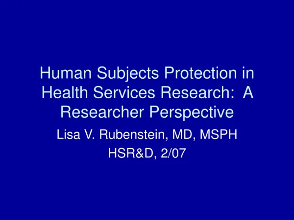 Human Subjects Protection in Health Services Research: A Researcher Perspective
