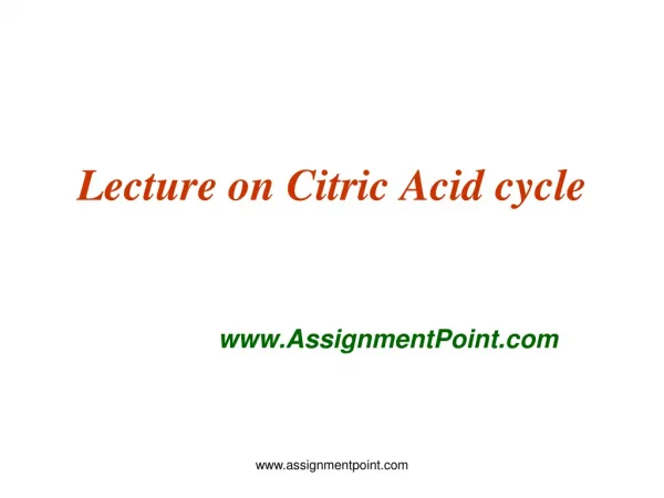 Lecture on Citric Acid cycle