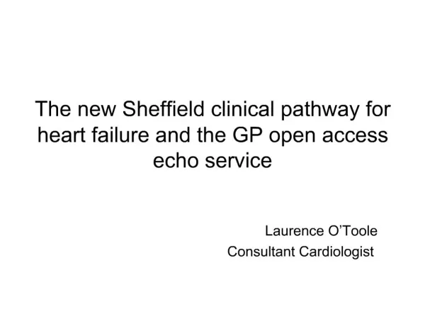 The new Sheffield clinical pathway for heart failure and the GP open access echo service