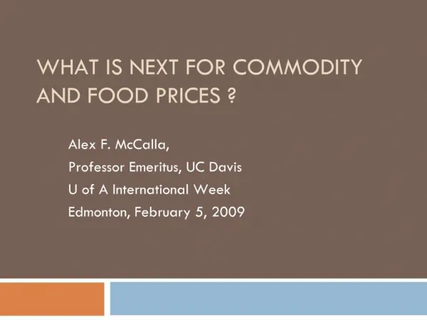 WHAT IS NEXT FOR COMMODITY AND FOOD PRICES