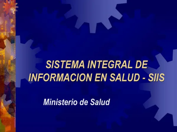 SISTEMA INTEGRAL DE INFORMACION EN SALUD - SIIS