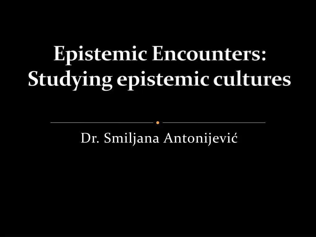 epistemic encounters studying epistemic cultures