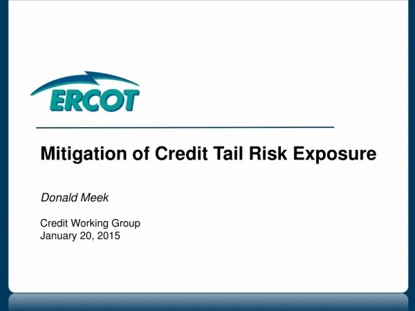 Mitigation of Credit Tail Risk Exposure Donald Meek Credit Working Group January 20, 2015