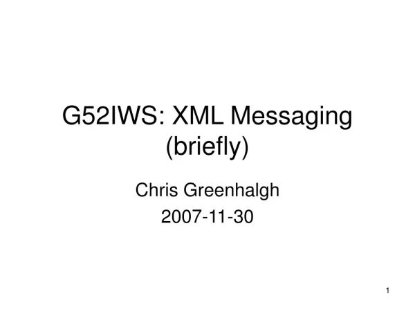 G52IWS: XML Messaging (briefly)