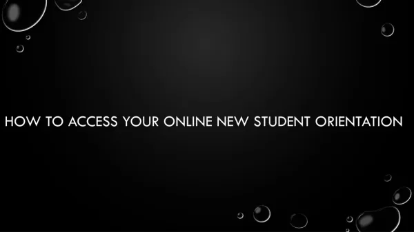 How To Access your Online New Student Orientation