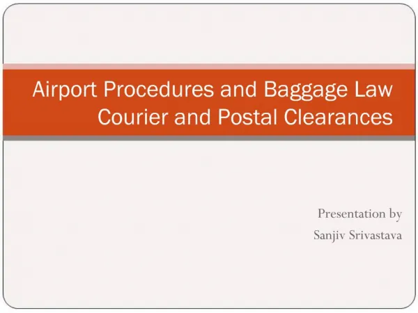 Airport Procedures and Baggage Law Courier and Postal Clearances