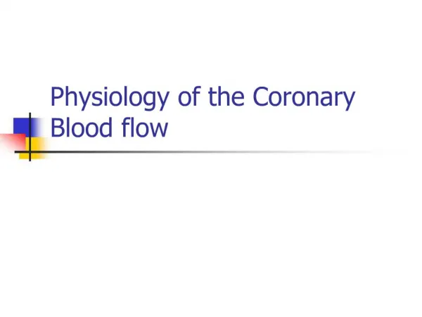 Physiology of the Coronary Blood flow